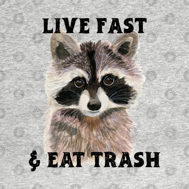 Live Fast & Eat Trash by Words of Ivy